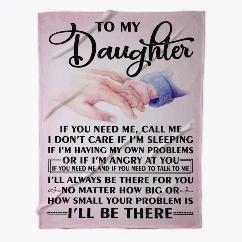 To My Daughter I'll Be There  Blanket