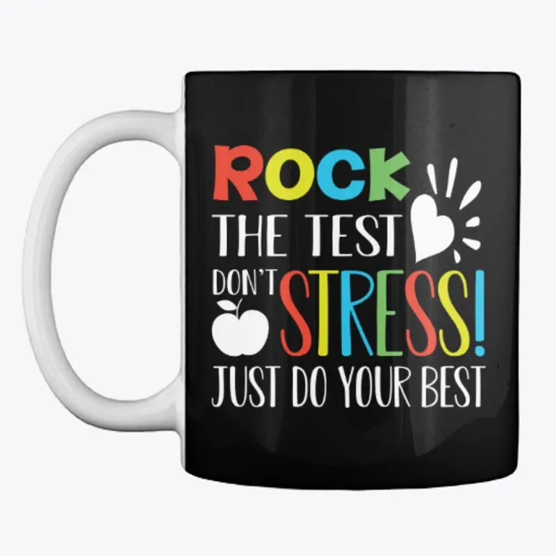 Rock Test Don't Stress Just Do Your Best