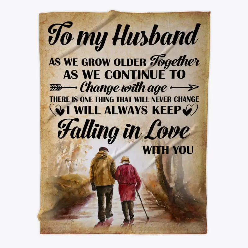 To My Husband As We Grow Older Together