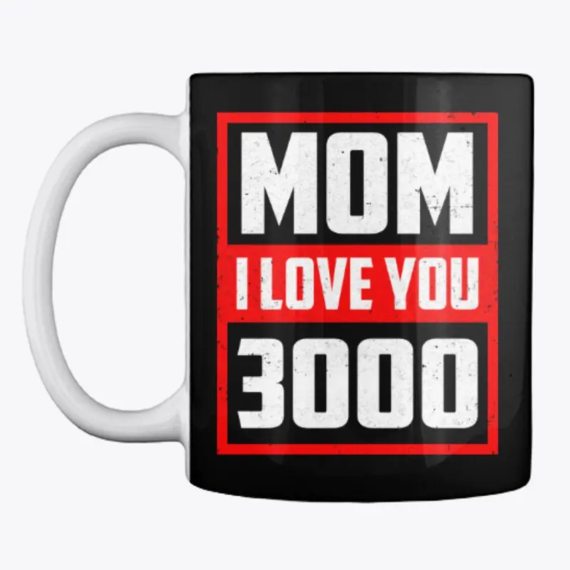 Mom I Love You 3000 Mother's Day Shirt