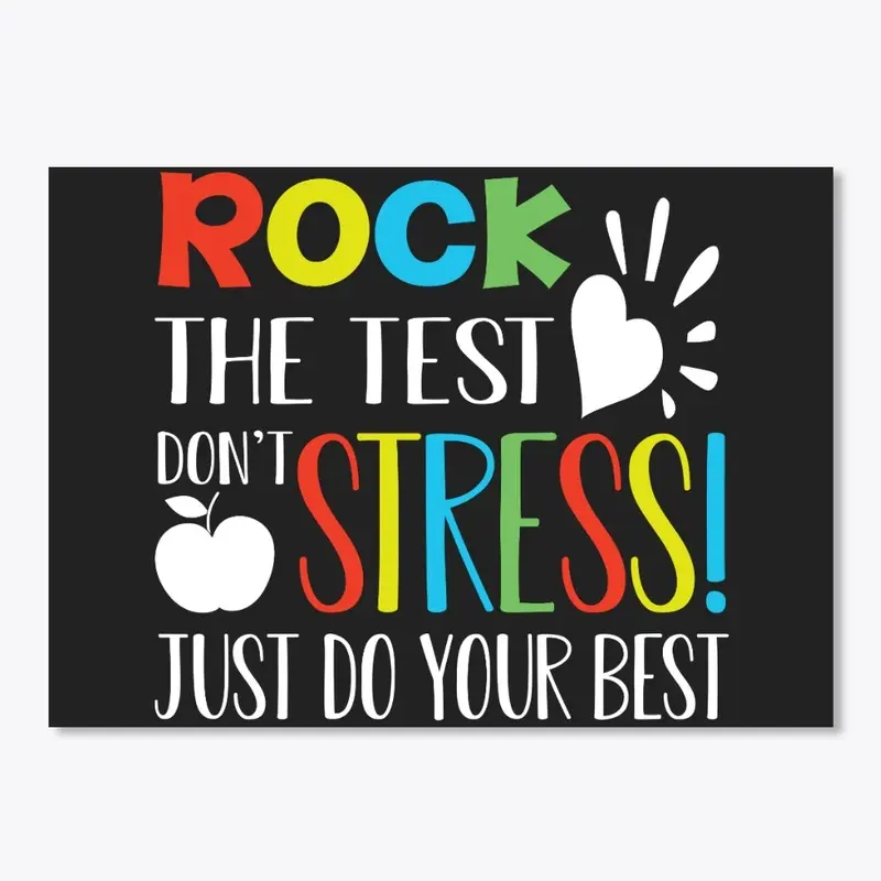 Rock Test Don't Stress Just Do Your Best