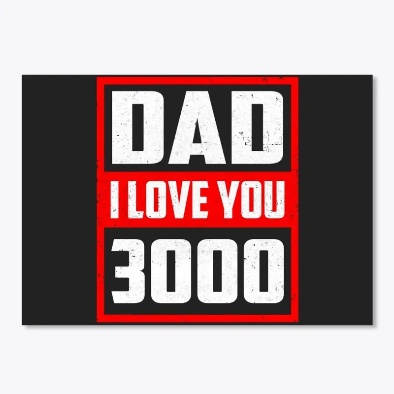 Dad I Love You 3000 Father's Day Shirt