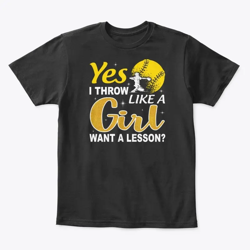 I Throw Like A Girl Softball Shirt