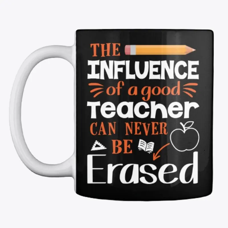 The Influence Of A Good Teacher T-shirt