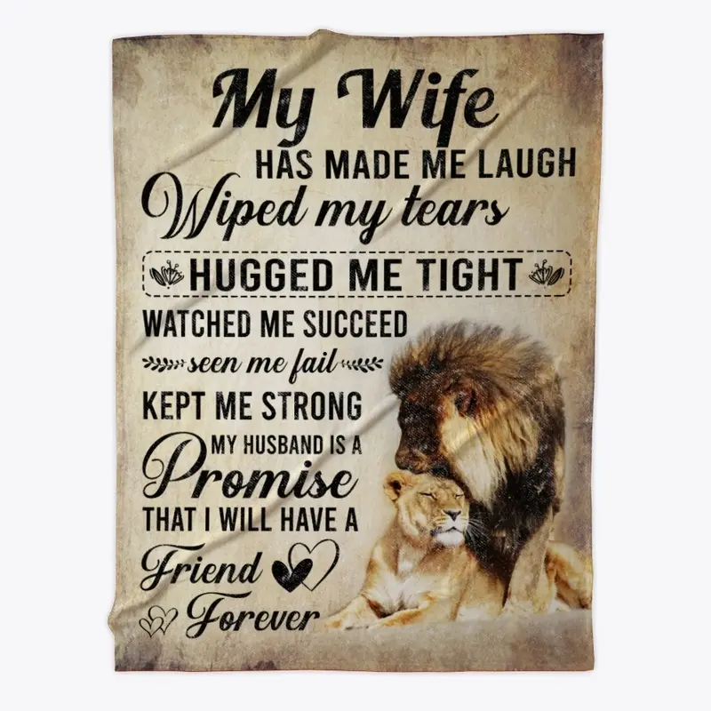 My Wife Has Mad Me Laugh Blanket