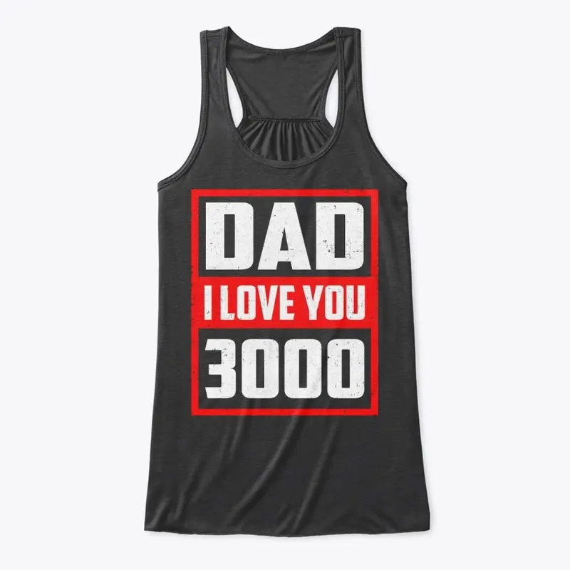 Dad I Love You 3000 Father's Day Shirt