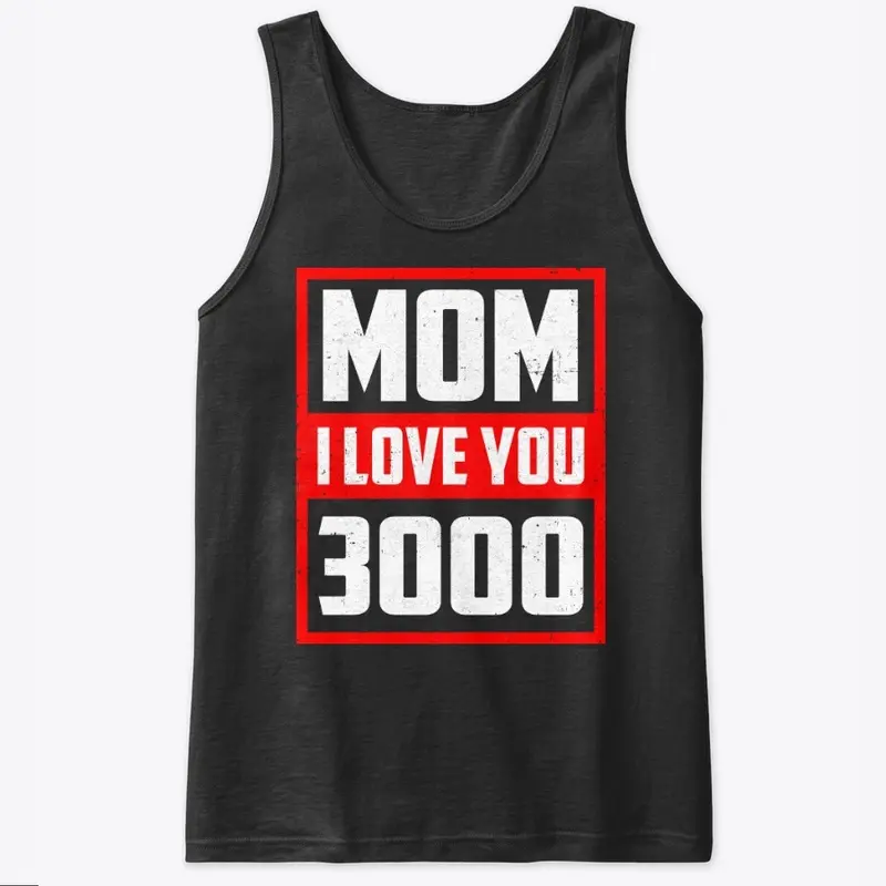 Mom I Love You 3000 Mother's Day Shirt