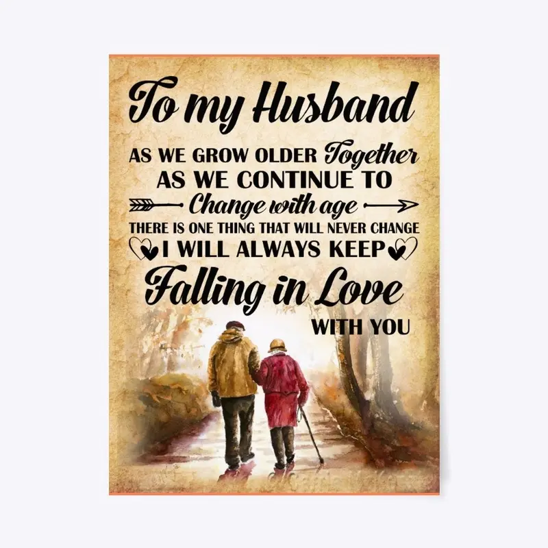 To My Husband As We Grow Older Together