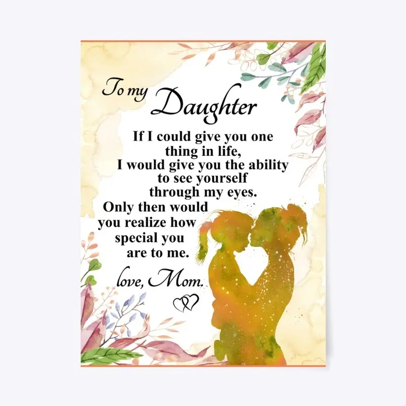 To My Daughter If I Could Give You One