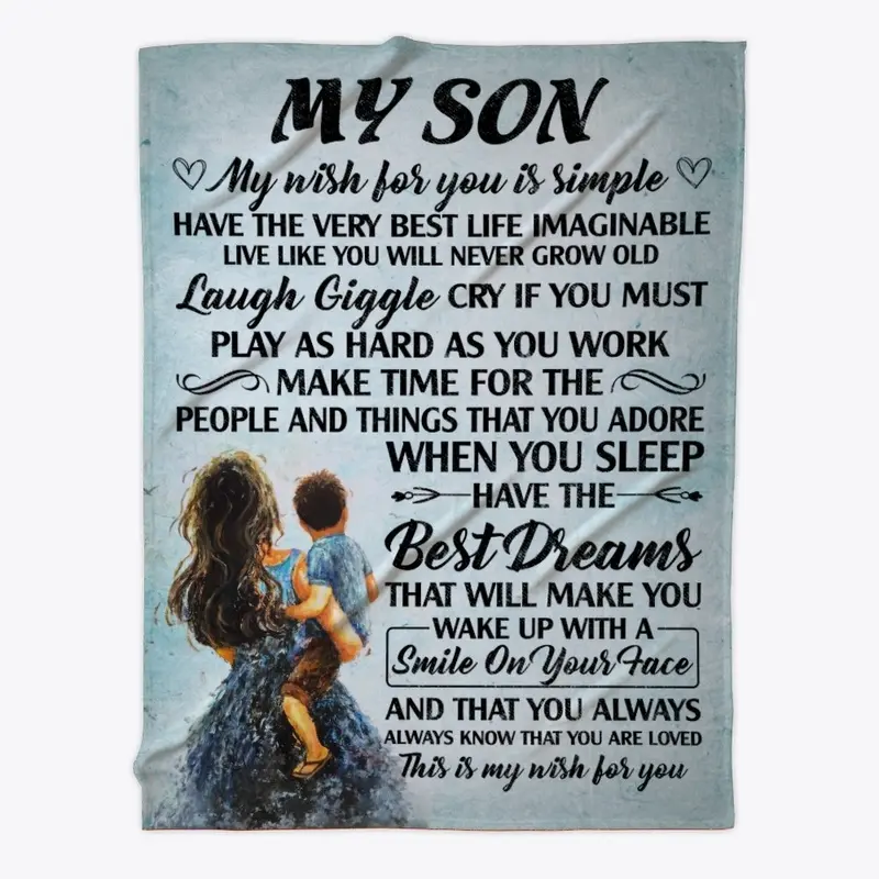 My Son My Wish For You Is Simple Blanket