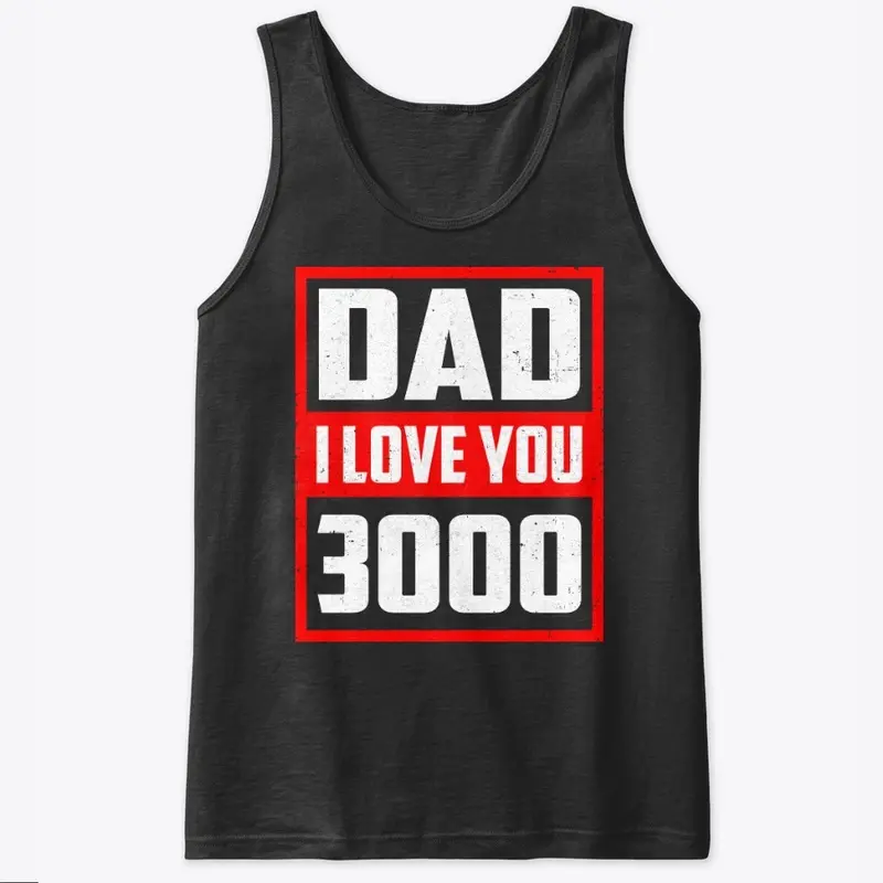 Dad I Love You 3000 Father's Day Shirt