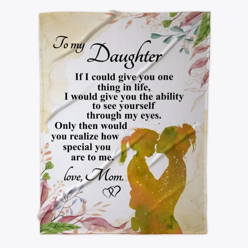 To My Daughter If I Could Give You One