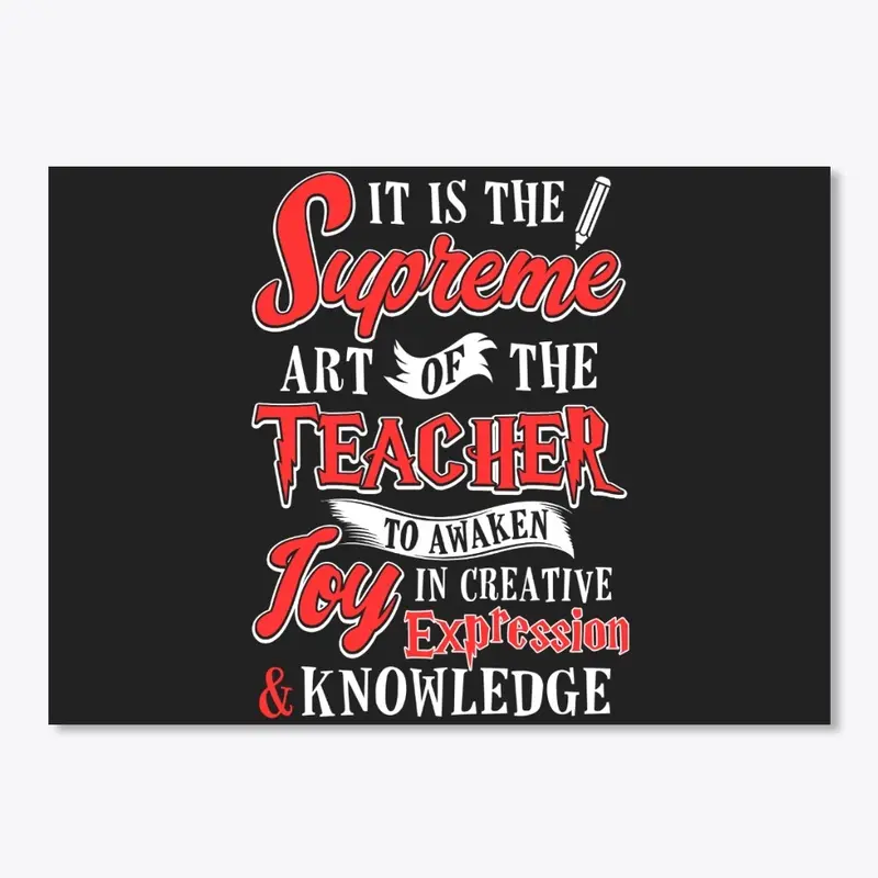 It's The Supreme Art Of The Teacher