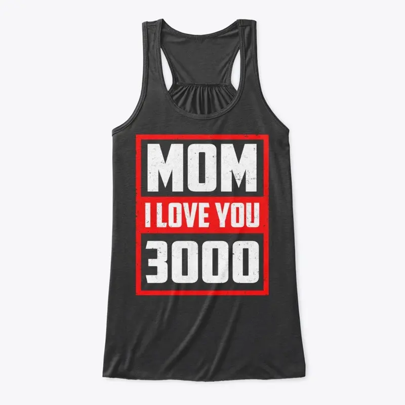 Mom I Love You 3000 Mother's Day Shirt